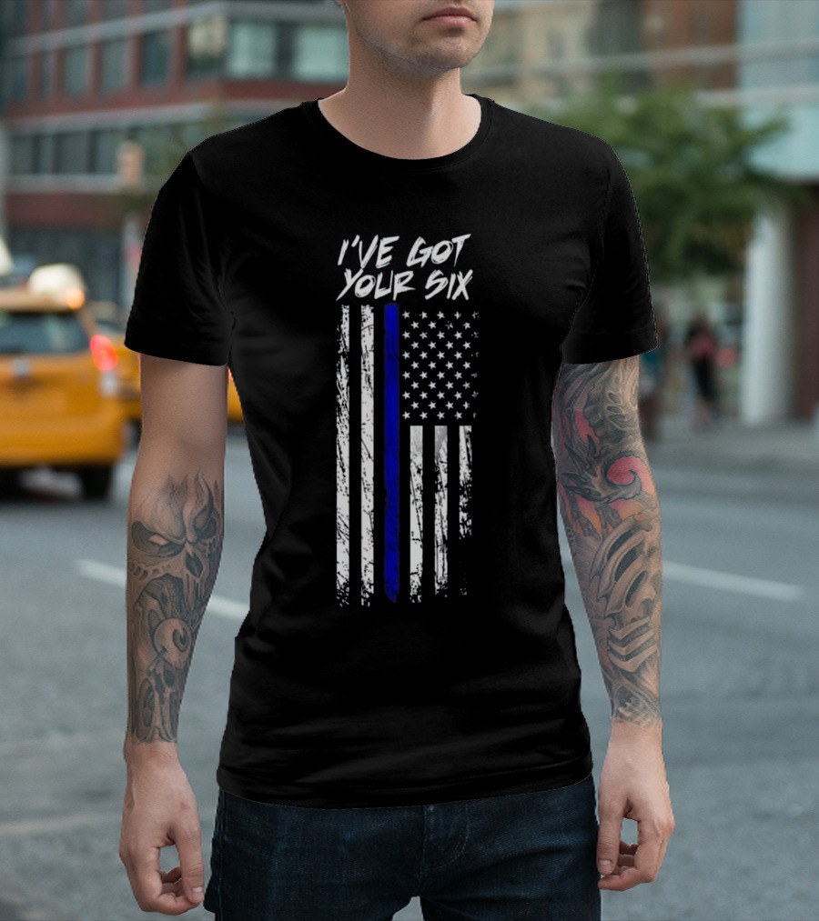 Police Officer I've Got Your Six Thin Blue Line American Flag T-Shirt