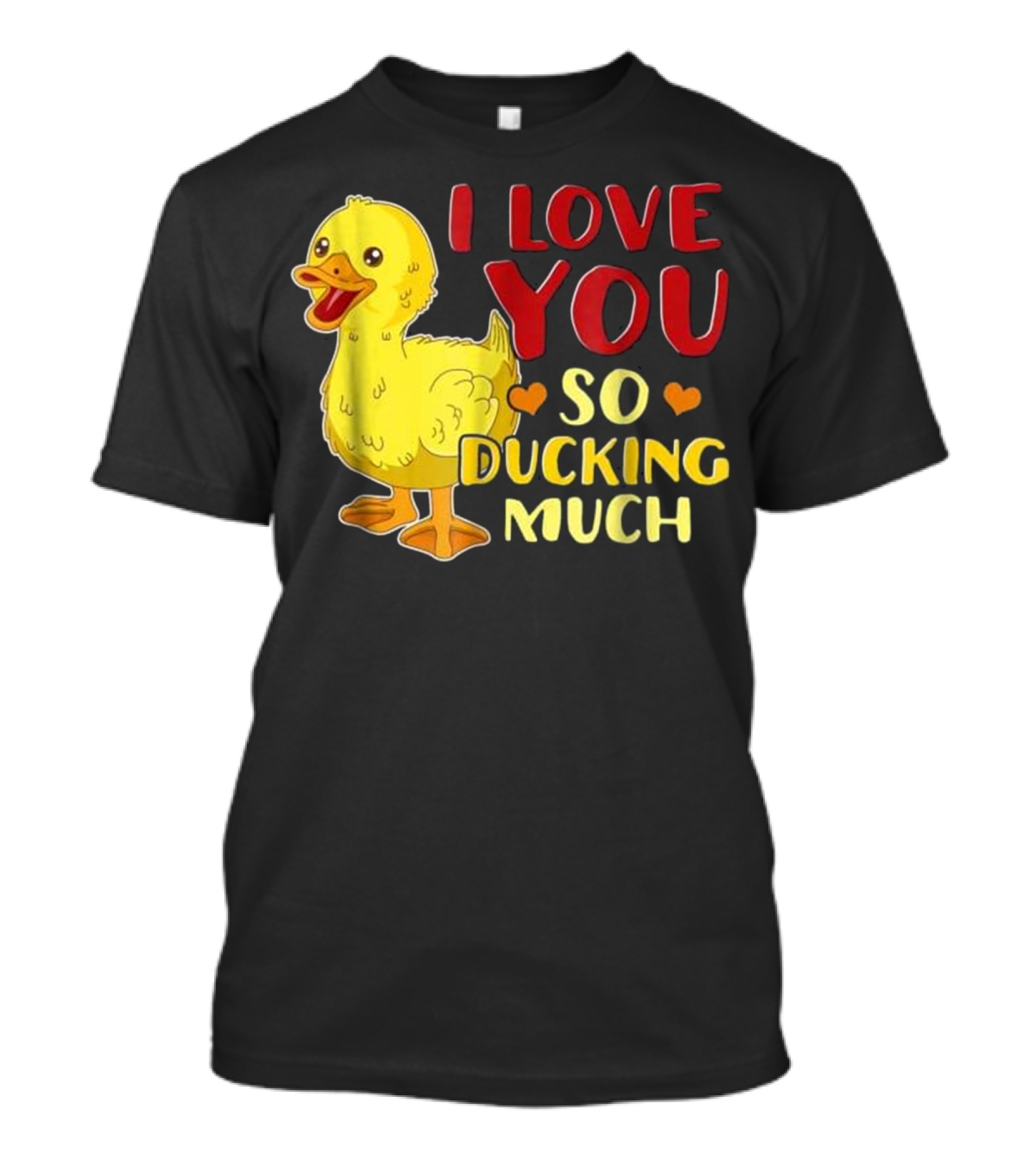 I Love You So Ducking Much Cute Funny Duck T-Shirt