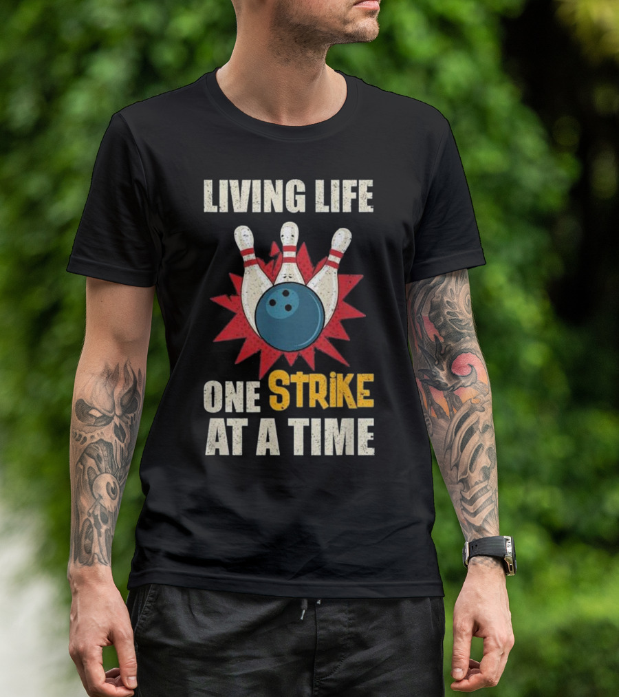 Living Life One Strike At A Time Bowling Pins And Ball Burst T-Shirt