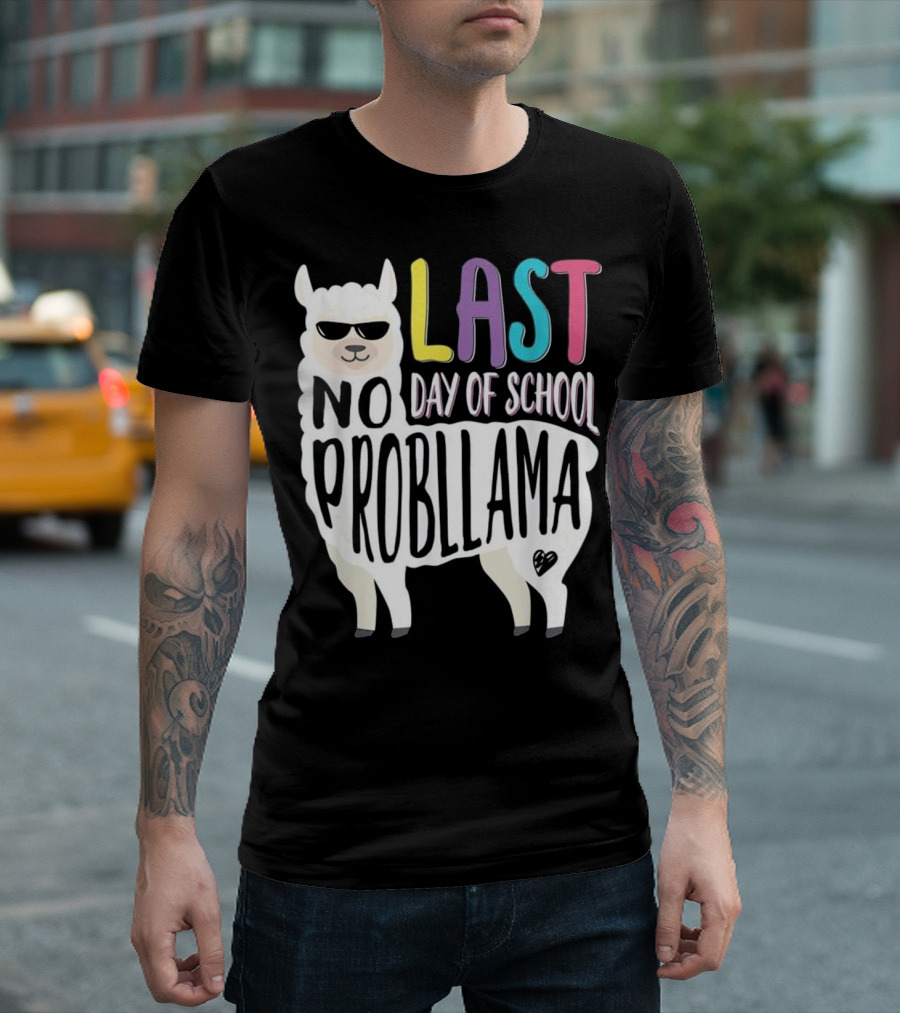 Last Day of School No Probllama T-Shirt