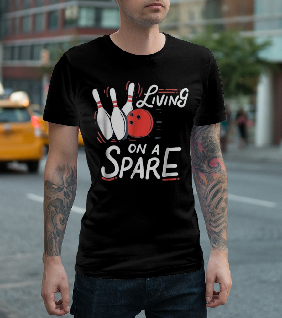 Living On A Spare Bowling Men Women T-Shirt