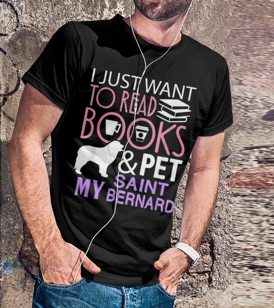 I Just Want To Read Books And Pet My Saint Bernard T-Shirt
