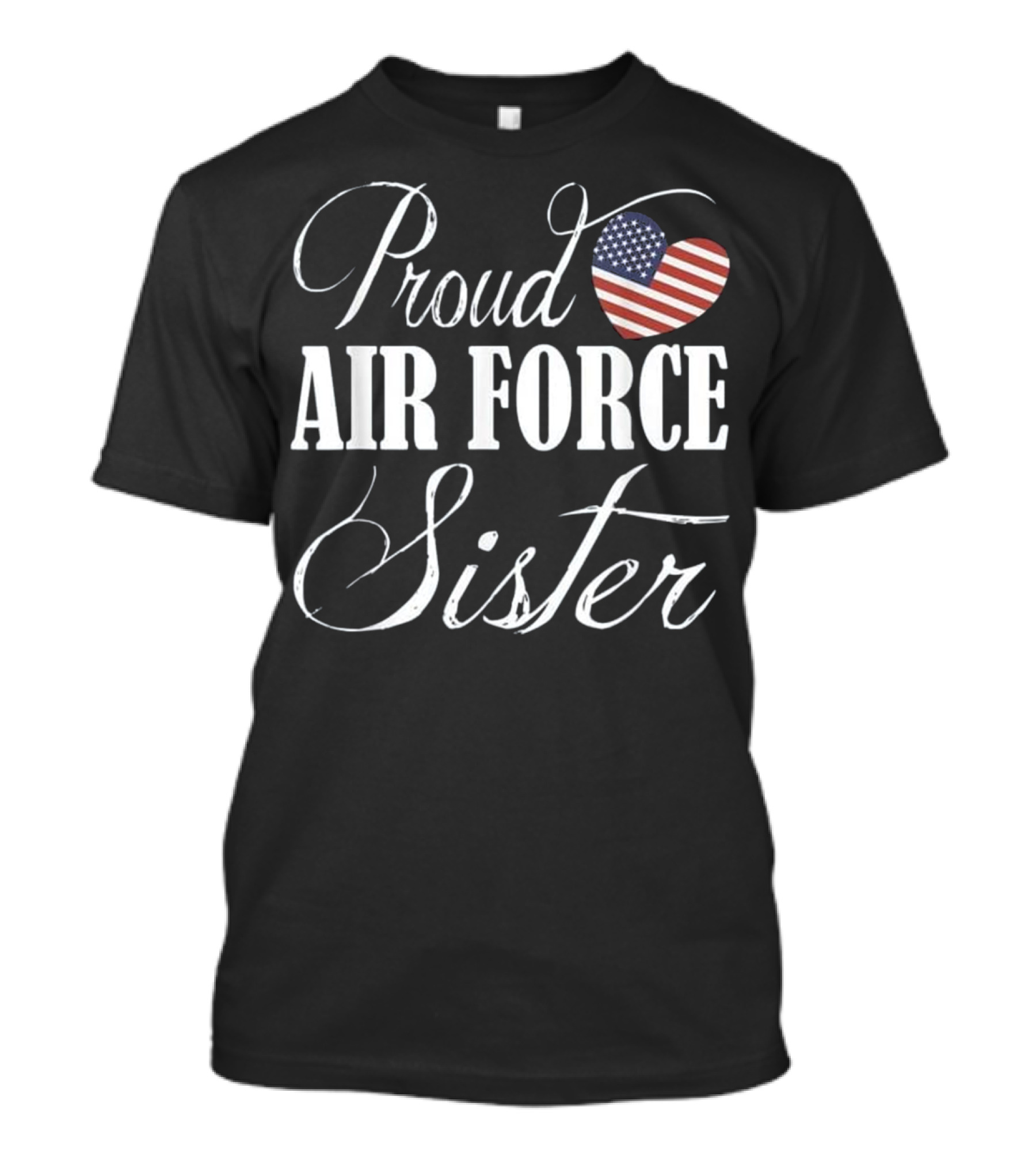 Proud Air Force Sister USA Flag Heart T-Shirt