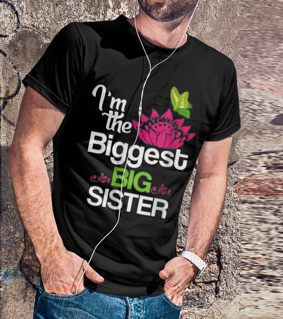 I'm The Biggest Big Sister Cute Butterfly Lotus T-Shirt