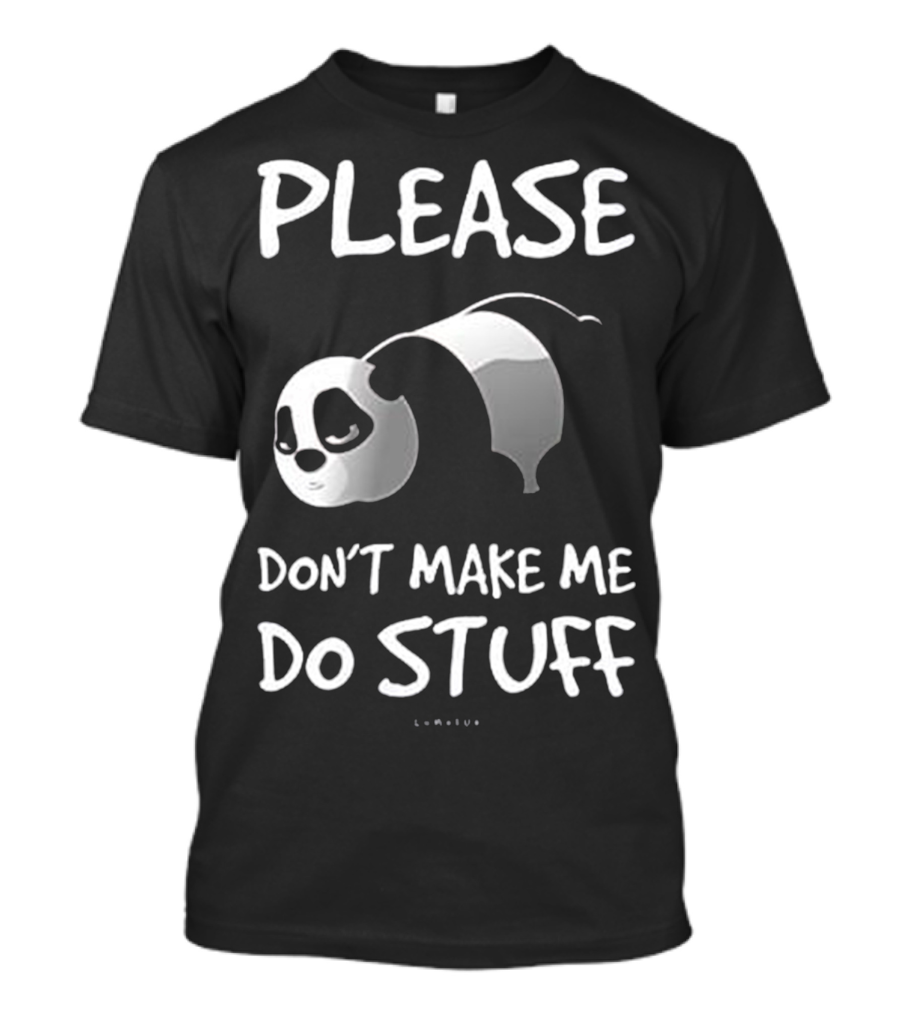 Please Don't Make Me Do Stuff Funny Lazy Panda T-Shirt