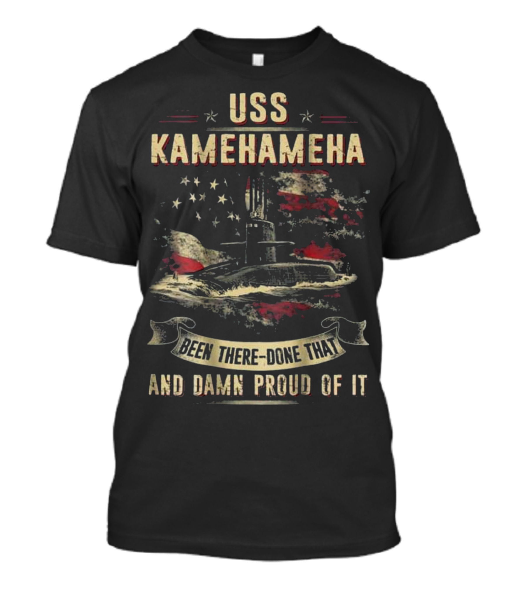 USS Kamehameha Submarine Been There Done That And Damn Proud Of It T-Shirt