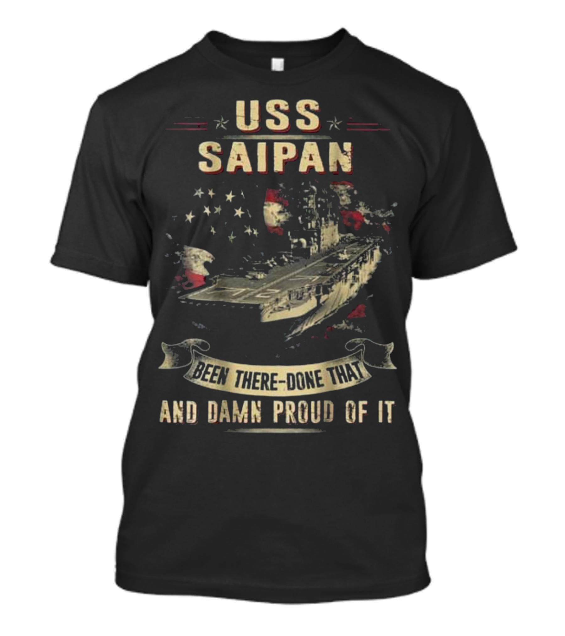 USS Saipan Been There Done That And Damn Proud Of It T-Shirt