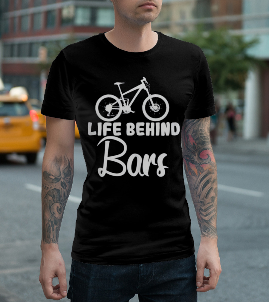 Life Behind Bars Funny MTB Mountain Bike T-Shirt