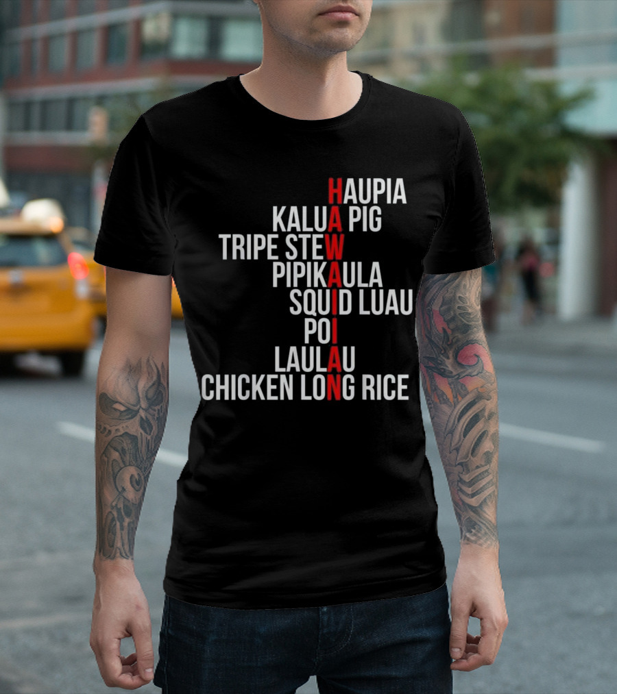 Hawaiian Haupia Kalua Pig Tripe Stew Pipikaula Squid Luau Poi Laulau Chicken Long Rice T-Shirt