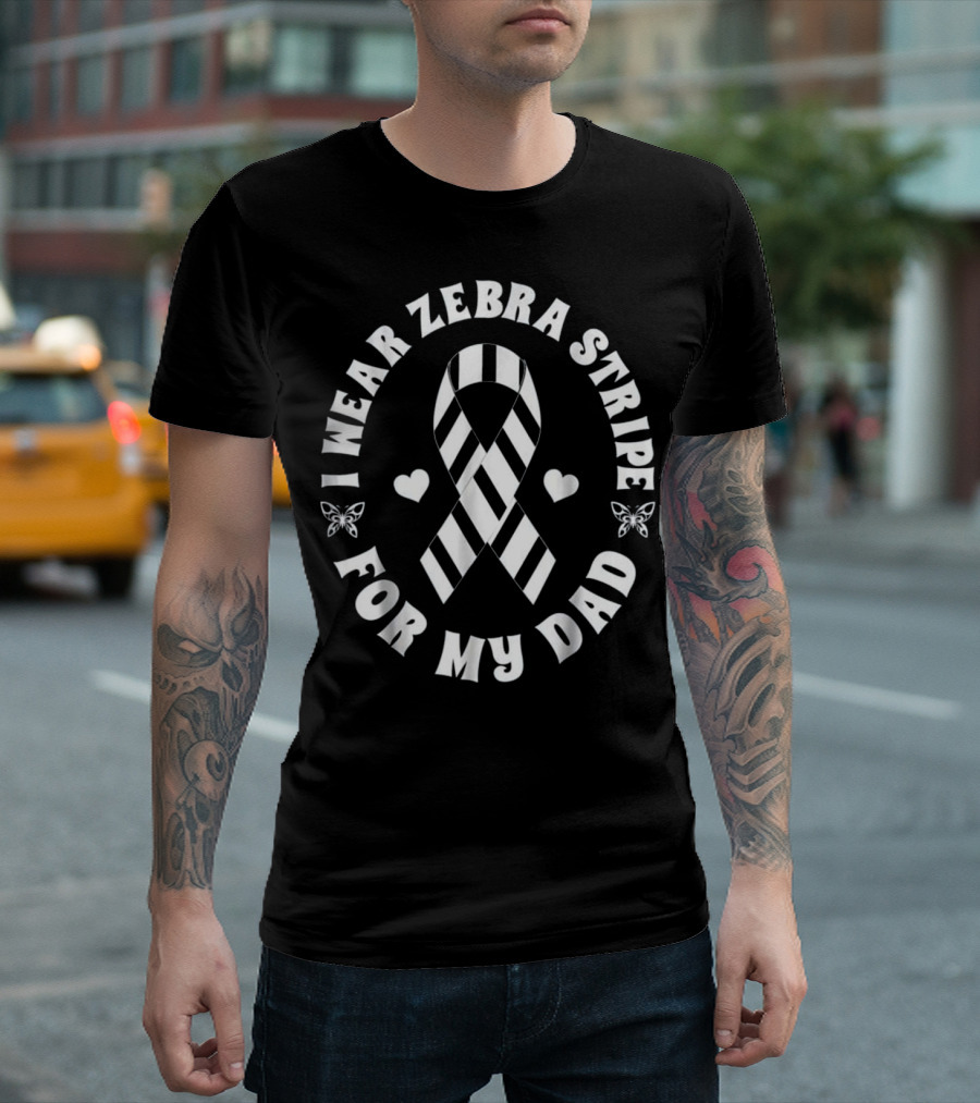 I Wear Zebra Stripe For My Dad Carcinoid Cancer Awareness Ribbon Butterflies Hearts T-Shirt