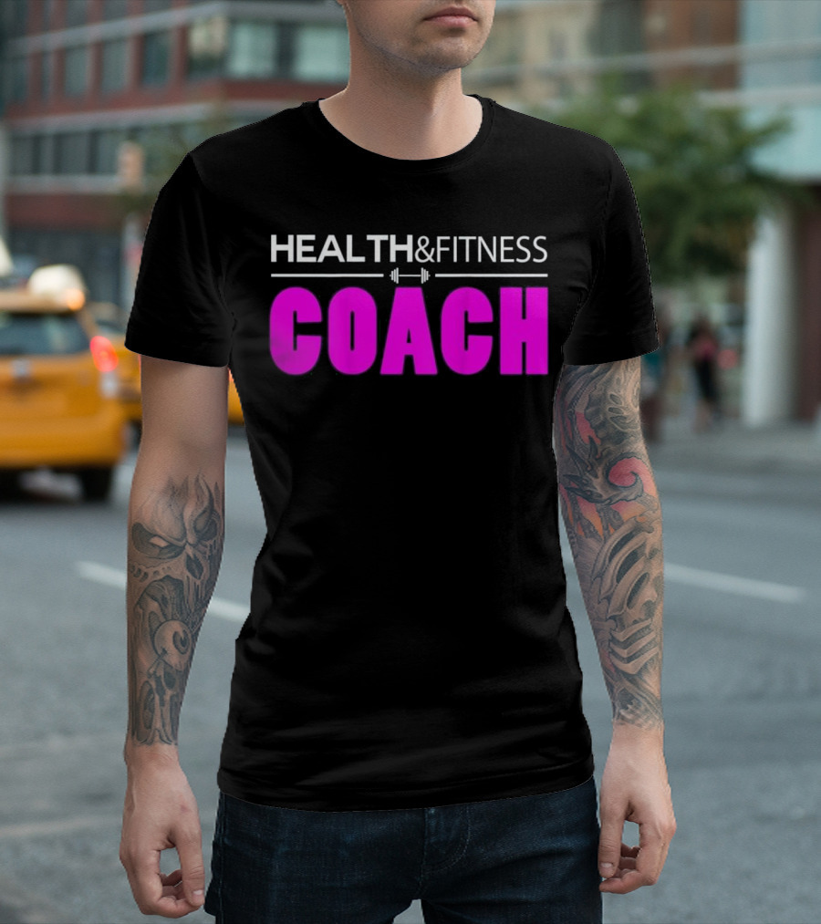 Health and Fitness Coach Gym Motivation for Women T-Shirt