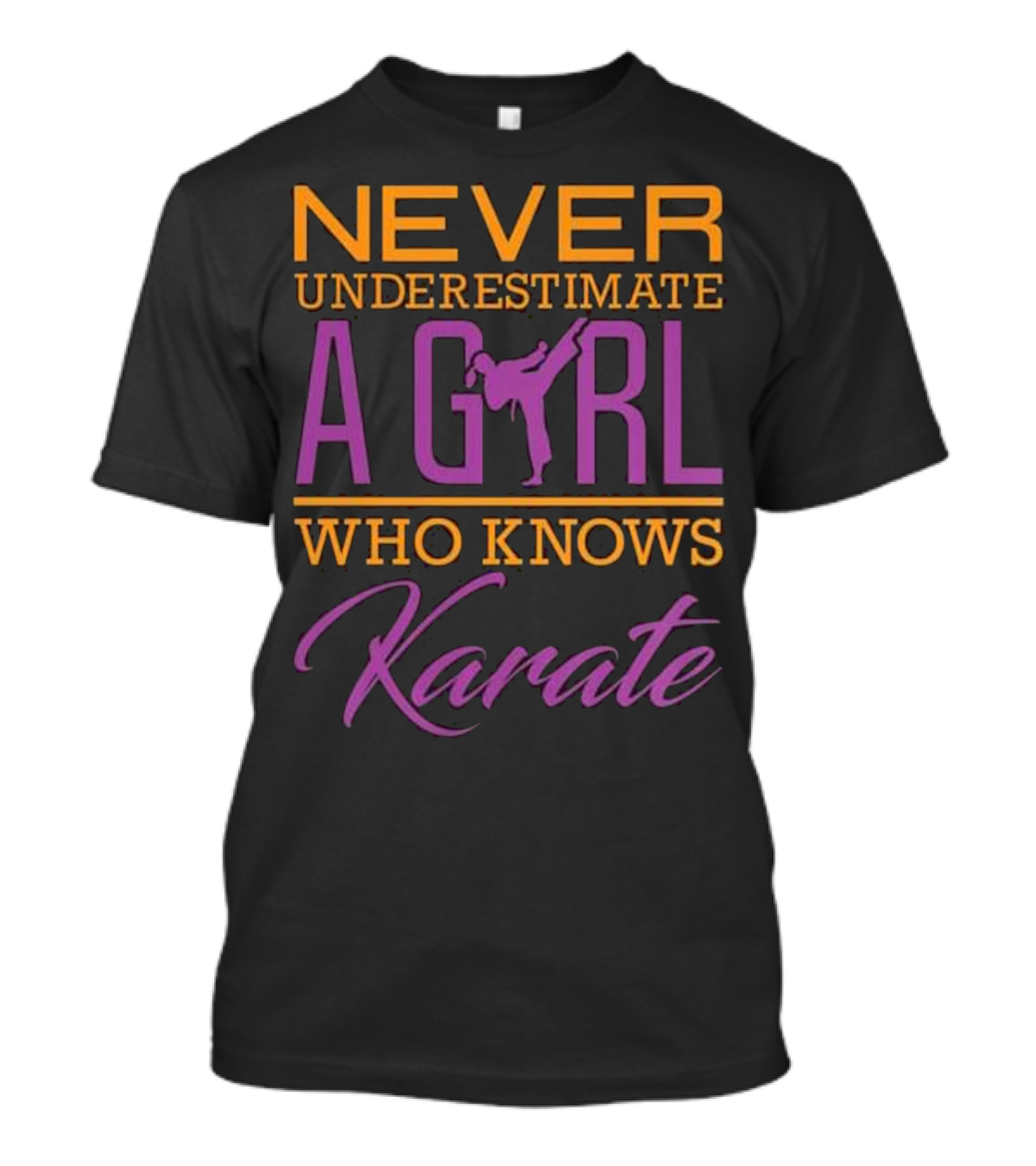 NEVER UNDERESTIMATE A GIRL WHO KNOWS KARATE T-Shirt
