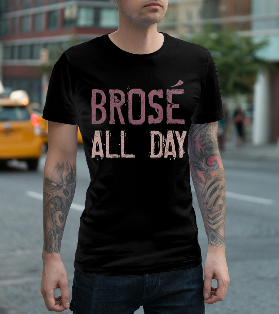 Brose All Day Rose Wine Drinking Distressed Look T-Shirt