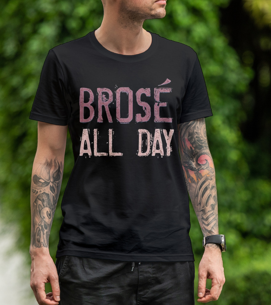 Brose All Day Rose Wine Drinking Distressed Look T-Shirt