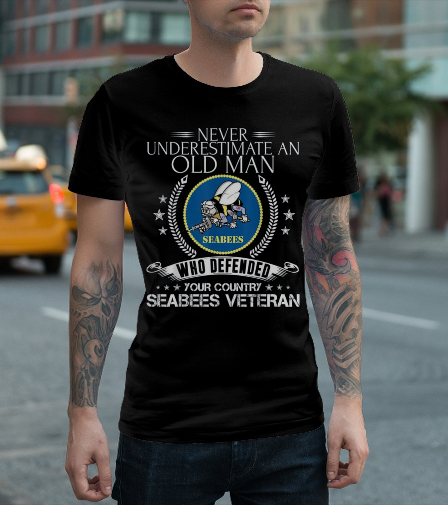 Never Underestimate an Old Man Who Defended Your Country Seabees Veteran T-Shirt