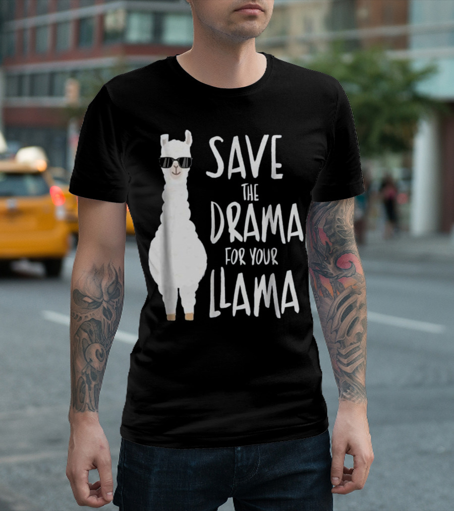 Save The Drama For Your Llama Sunglasses Cool T-Shirt