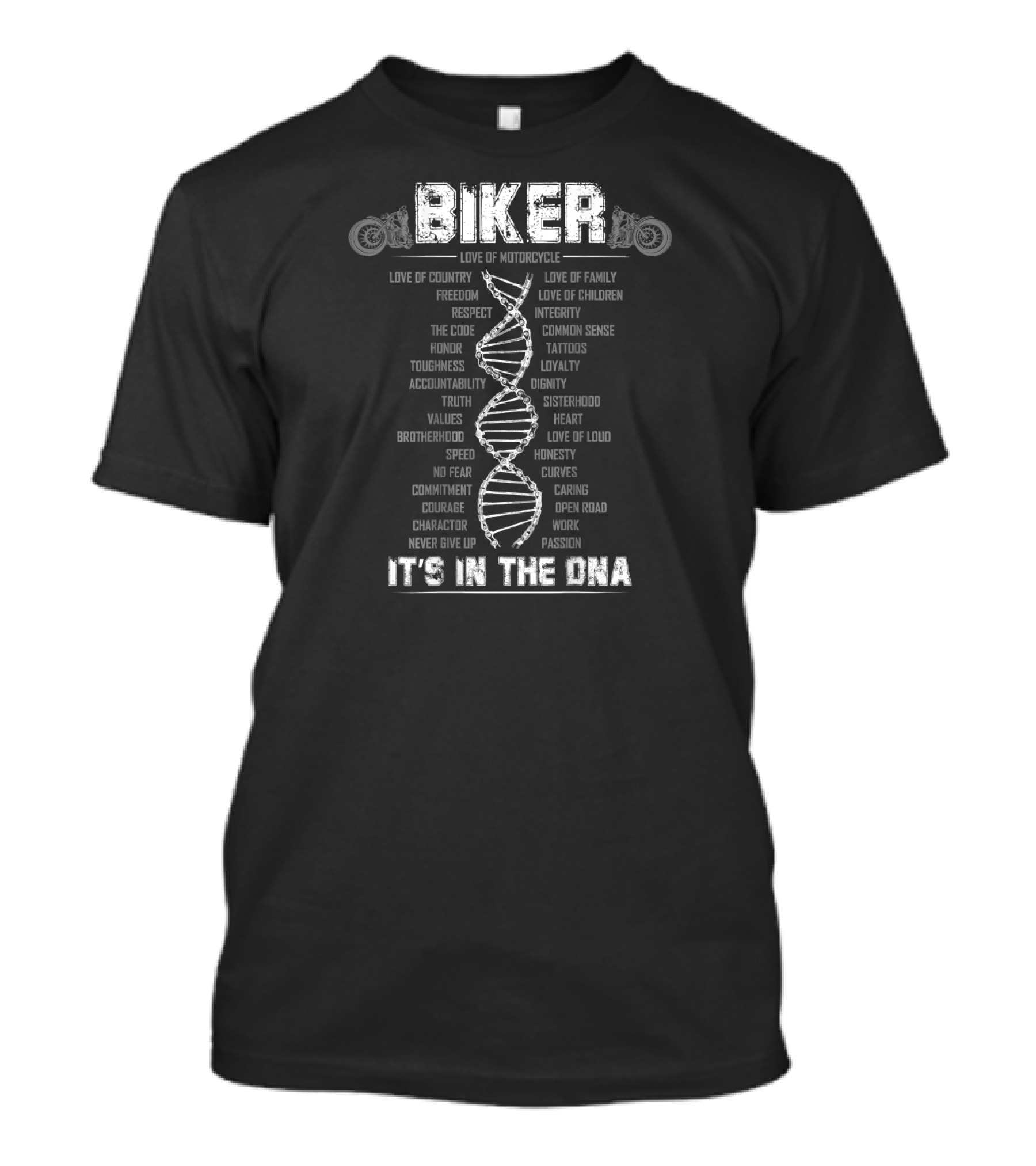 Biker Love Of Motorcycle Freedom Respect Brotherhood Speed Courage Passion It's In The DNA T-Shirt