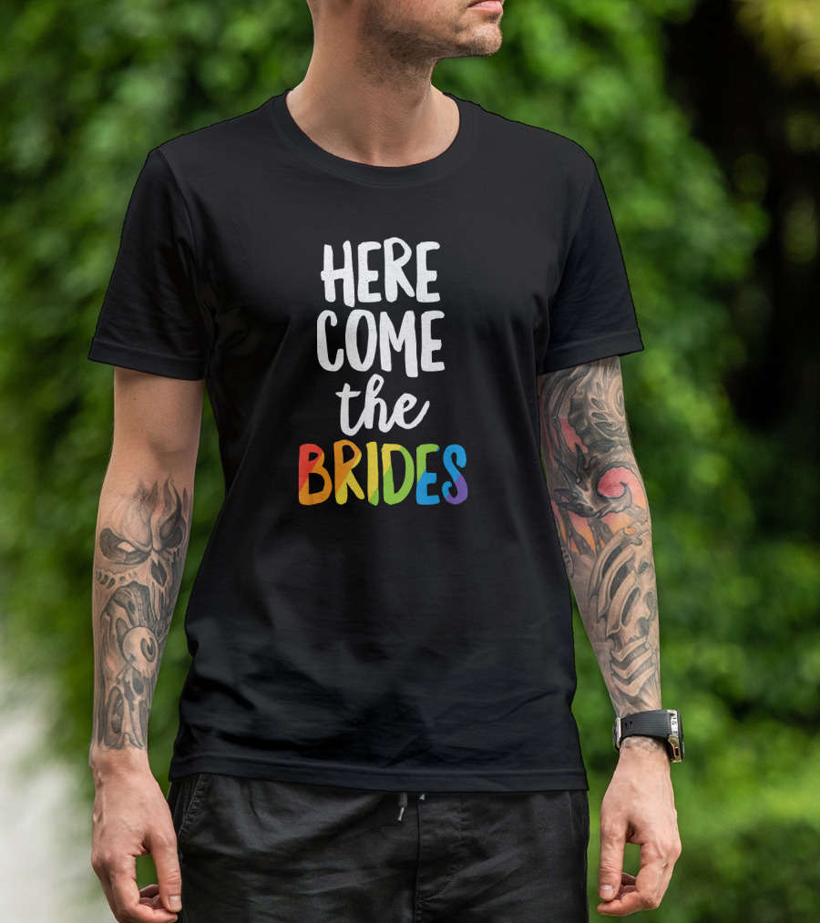 Here Come The Brides Rainbow Pride T-Shirt