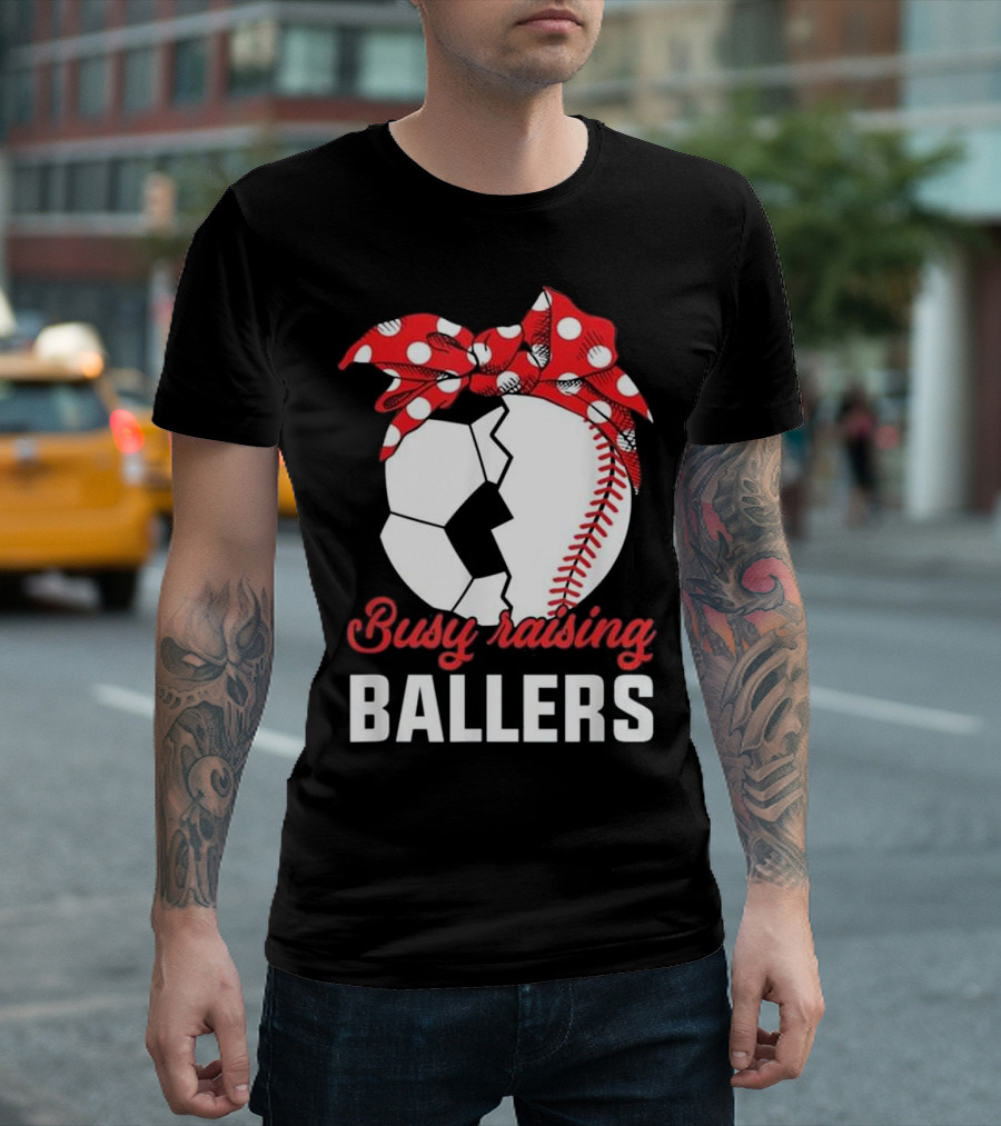 Busy Raising Ballers Funny Baseball Mom T-Shirt