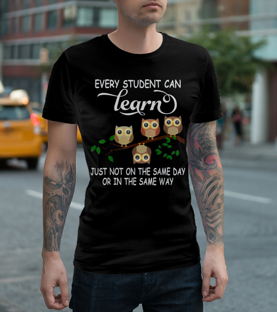 Every Student Can Learn Just Not on the Same Day or in the Same Way Cute Owls T-Shirt