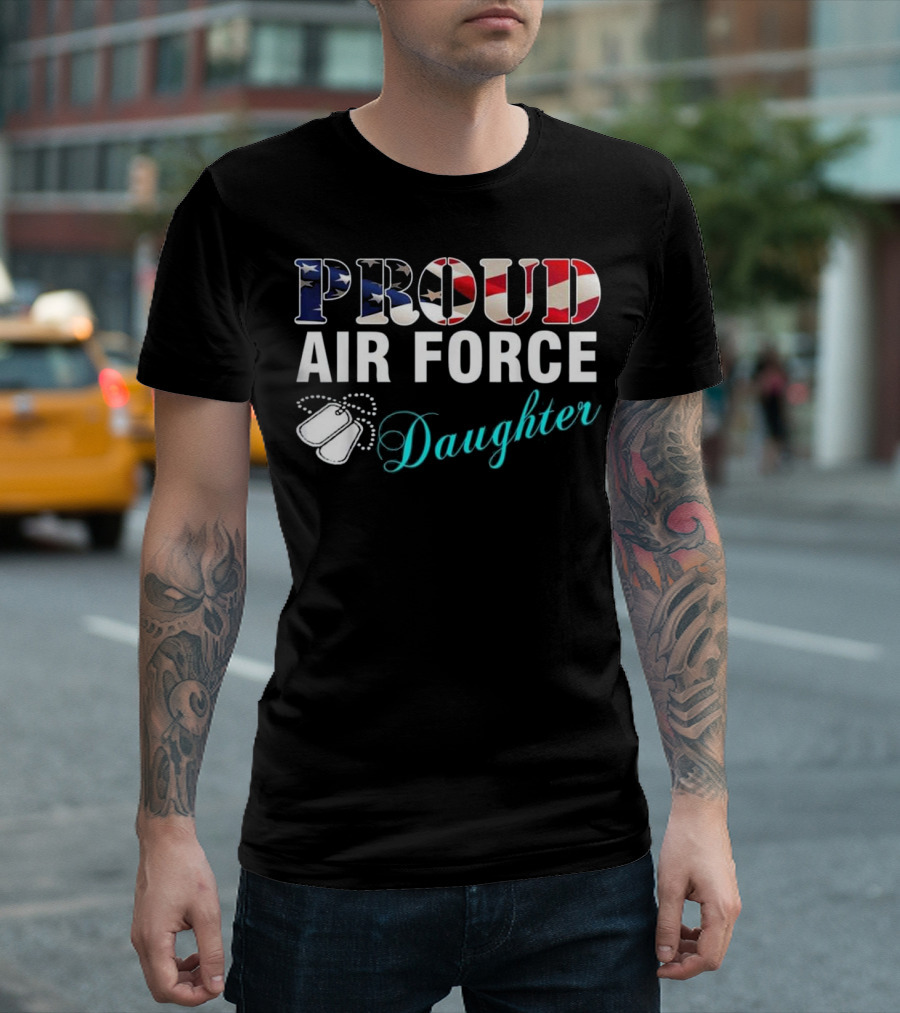 Proud Air Force Daughter with American Flag and Dog Tags T-Shirt