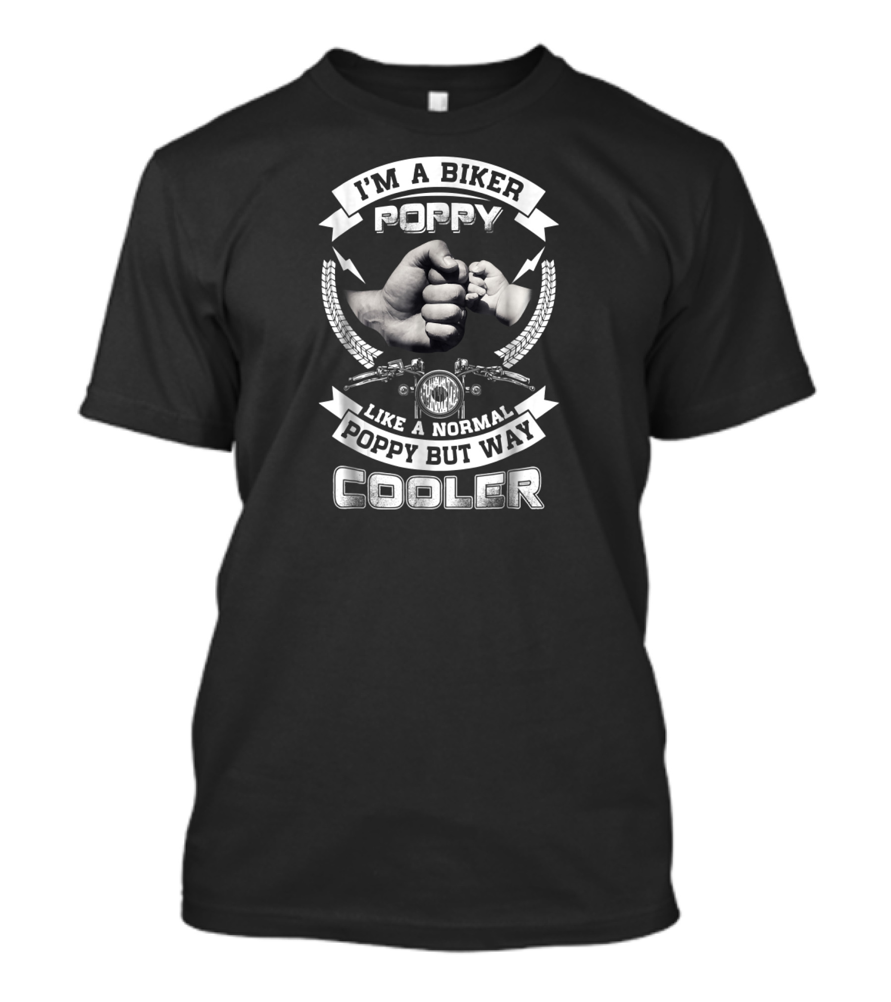 I'm A Biker Poppy Like A Normal Poppy But Way Cooler T-Shirt