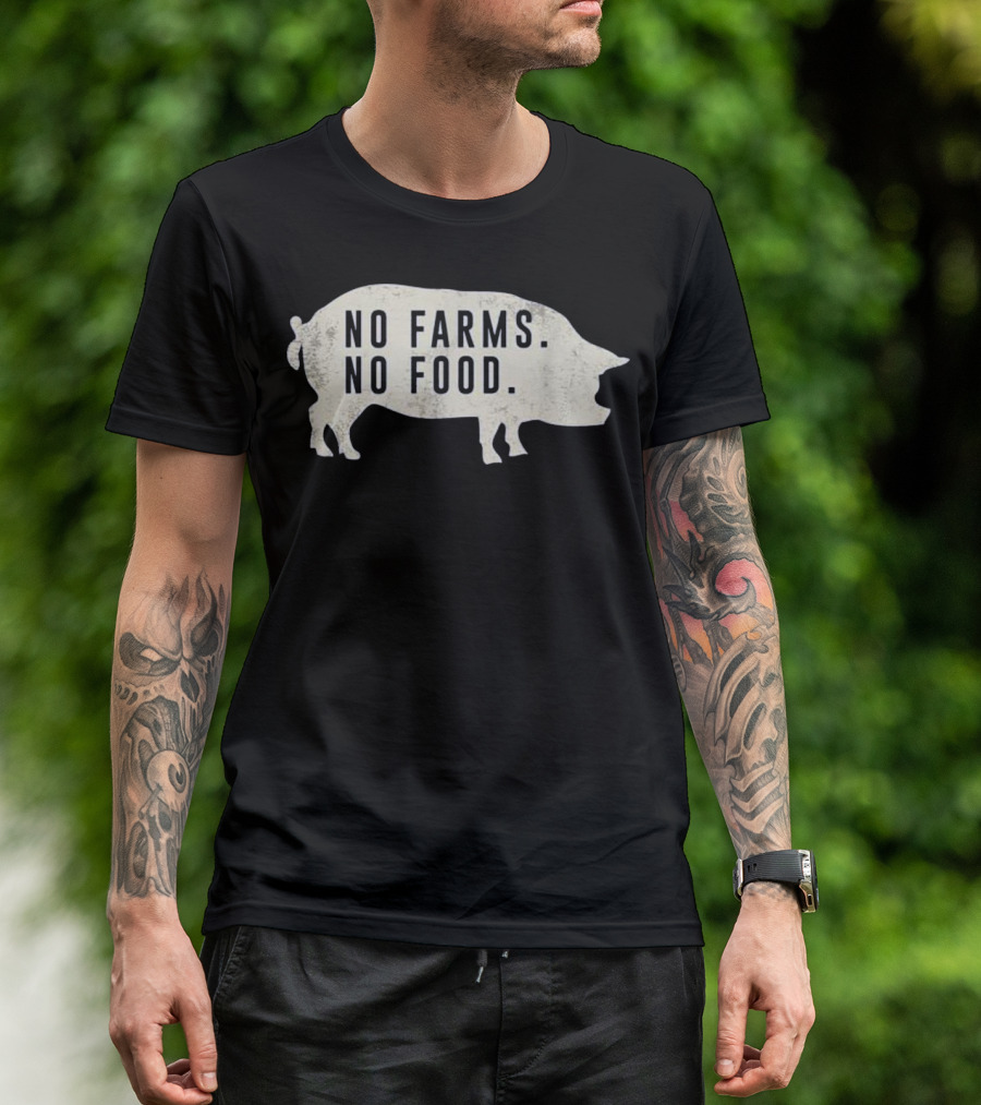 No Farms No Food Pig Silhouette Support Local Farmers T-Shirt