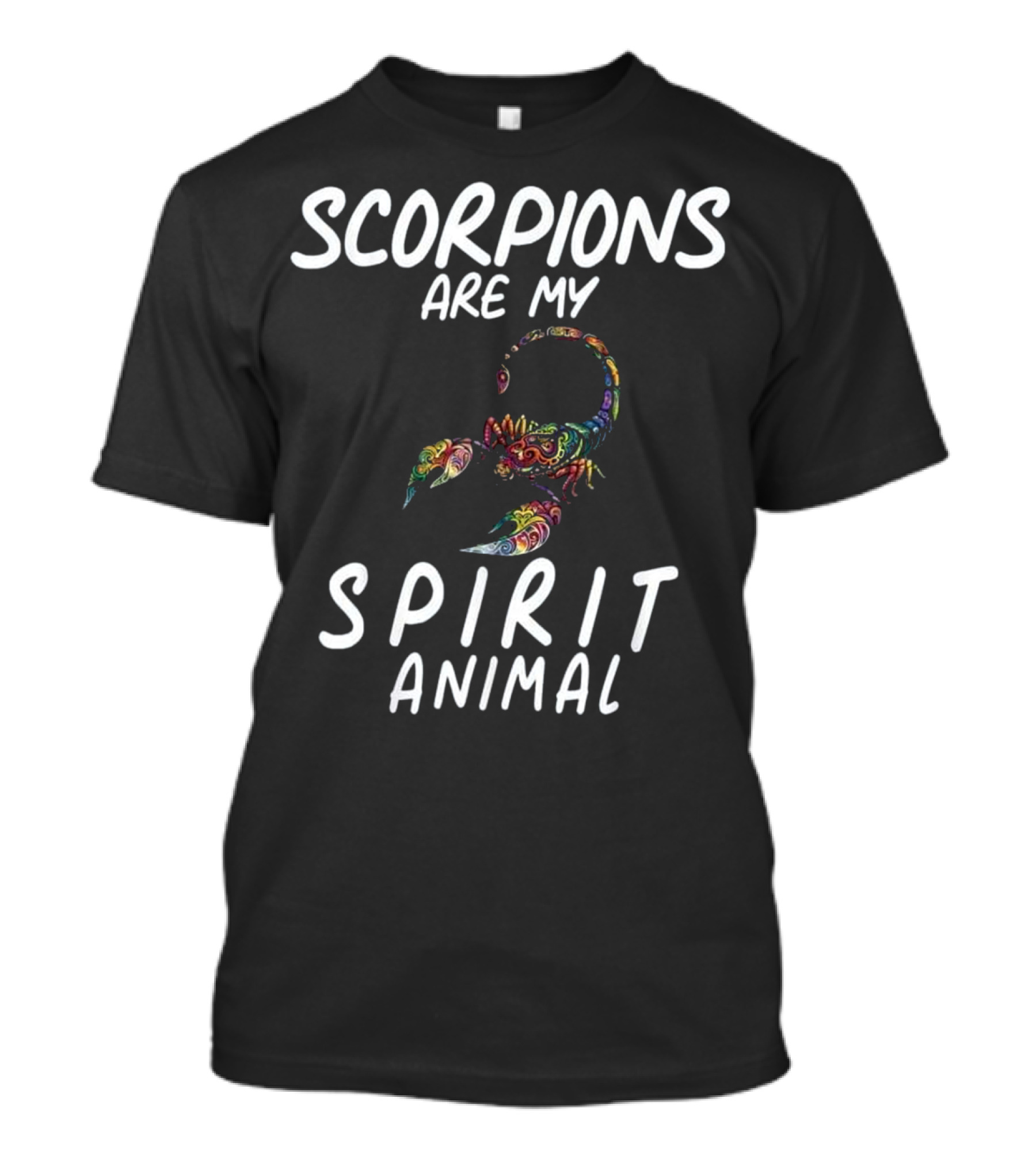 Scorpions Are My Spirit Animal - Funny Scorpion T-Shirt