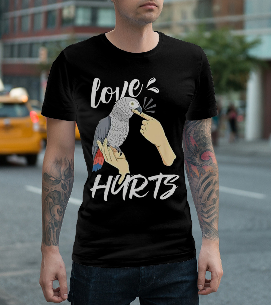 Love Hurts Funny Parrot Pet Bird T-Shirt