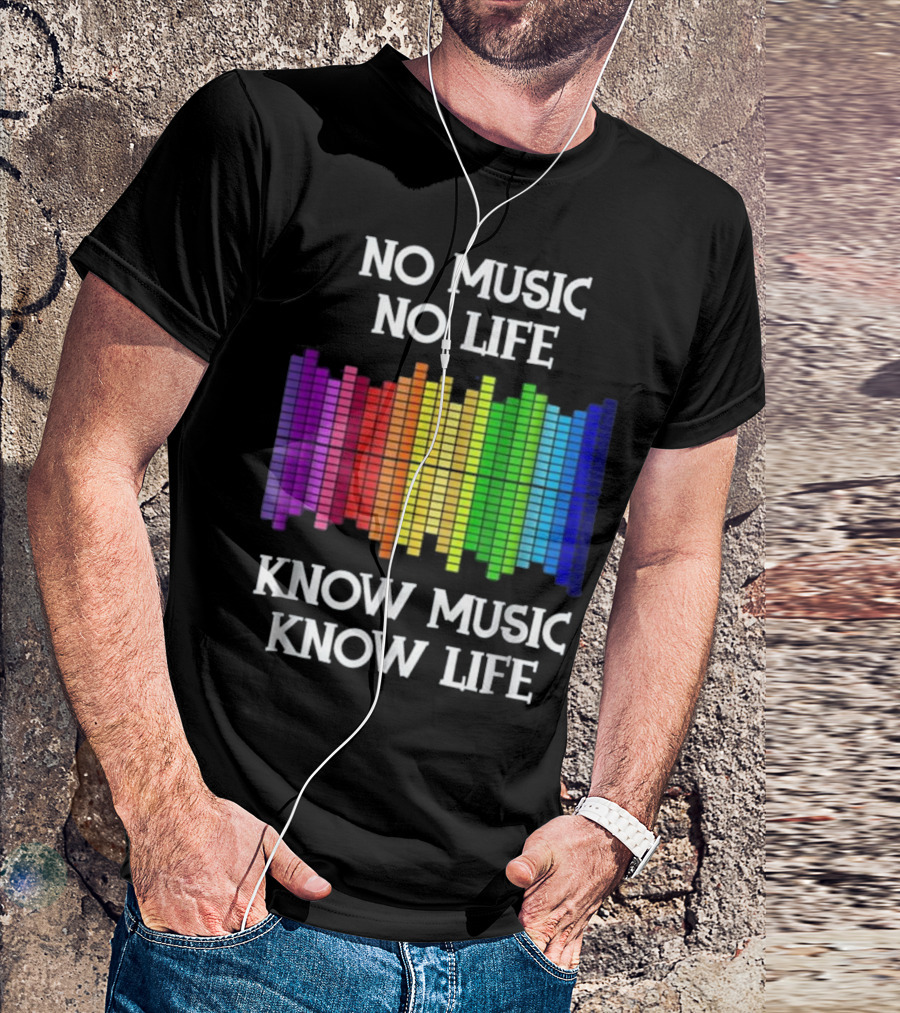 No Music No Life Know Music Know Life Rainbow Equalizer T-Shirt