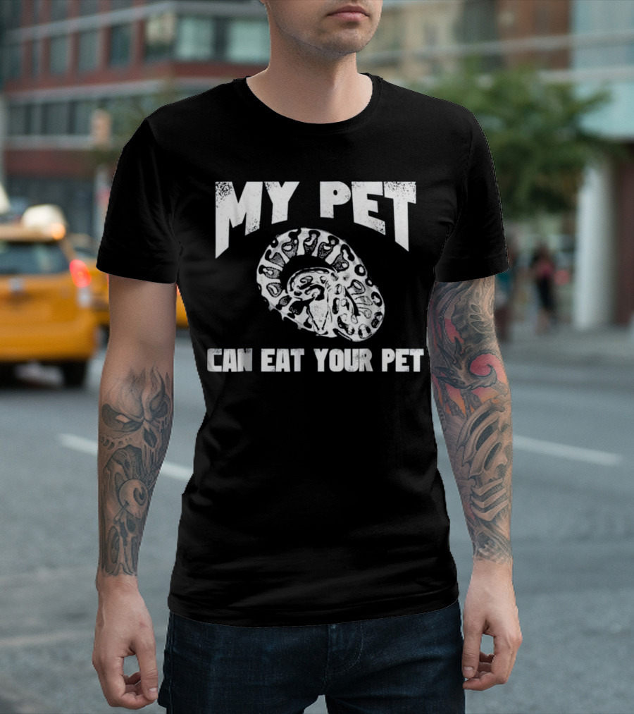 My Pet Can Eat Your Pet Funny Ball Python Snake Love T-Shirt
