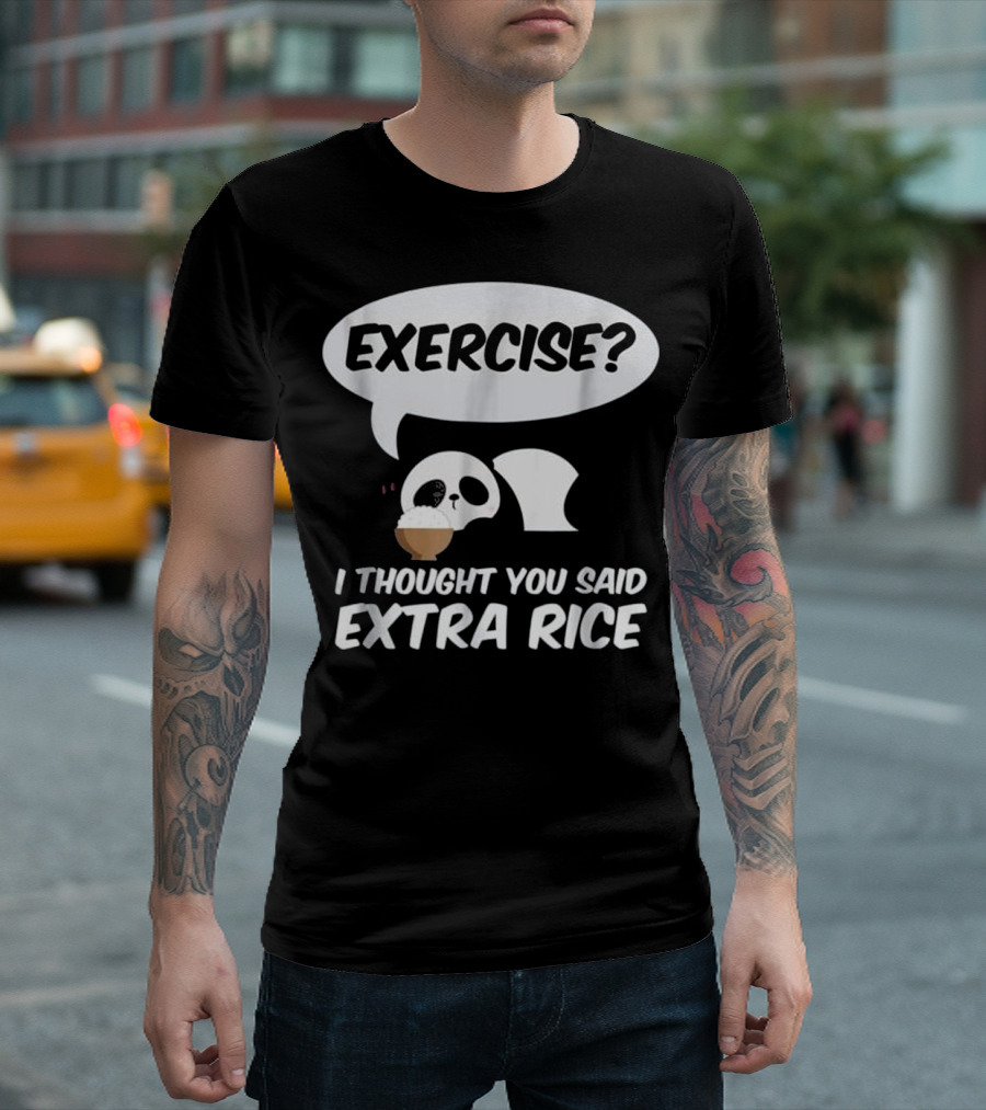 Panda Exercise I Thought You Said Extra Rice T-Shirt