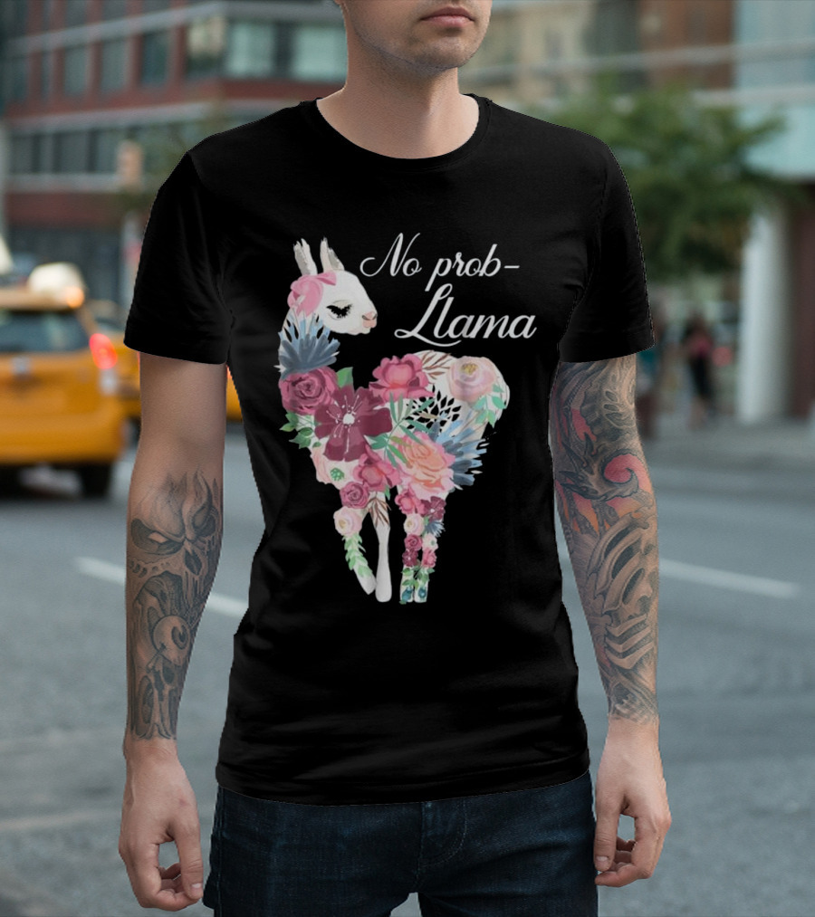 No Prob Llama - Funny Llama Lover Floral T-Shirt