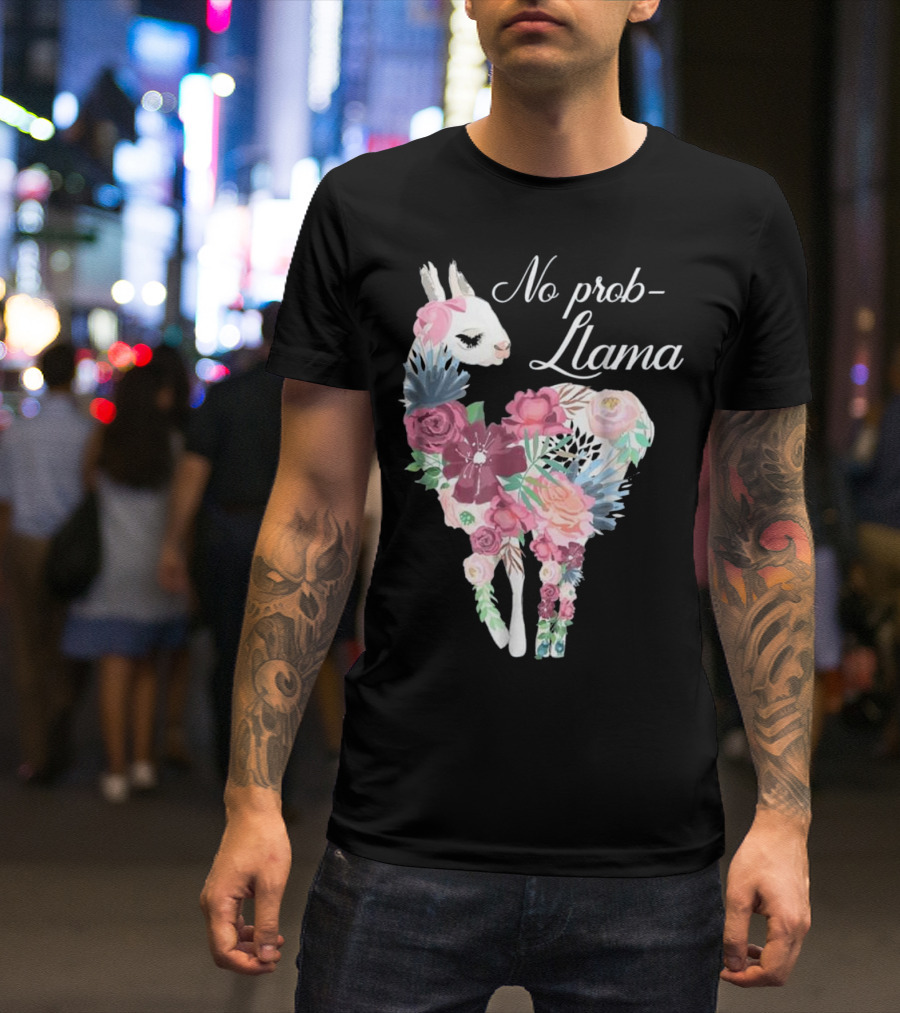 No Prob Llama - Funny Llama Lover Floral T-Shirt