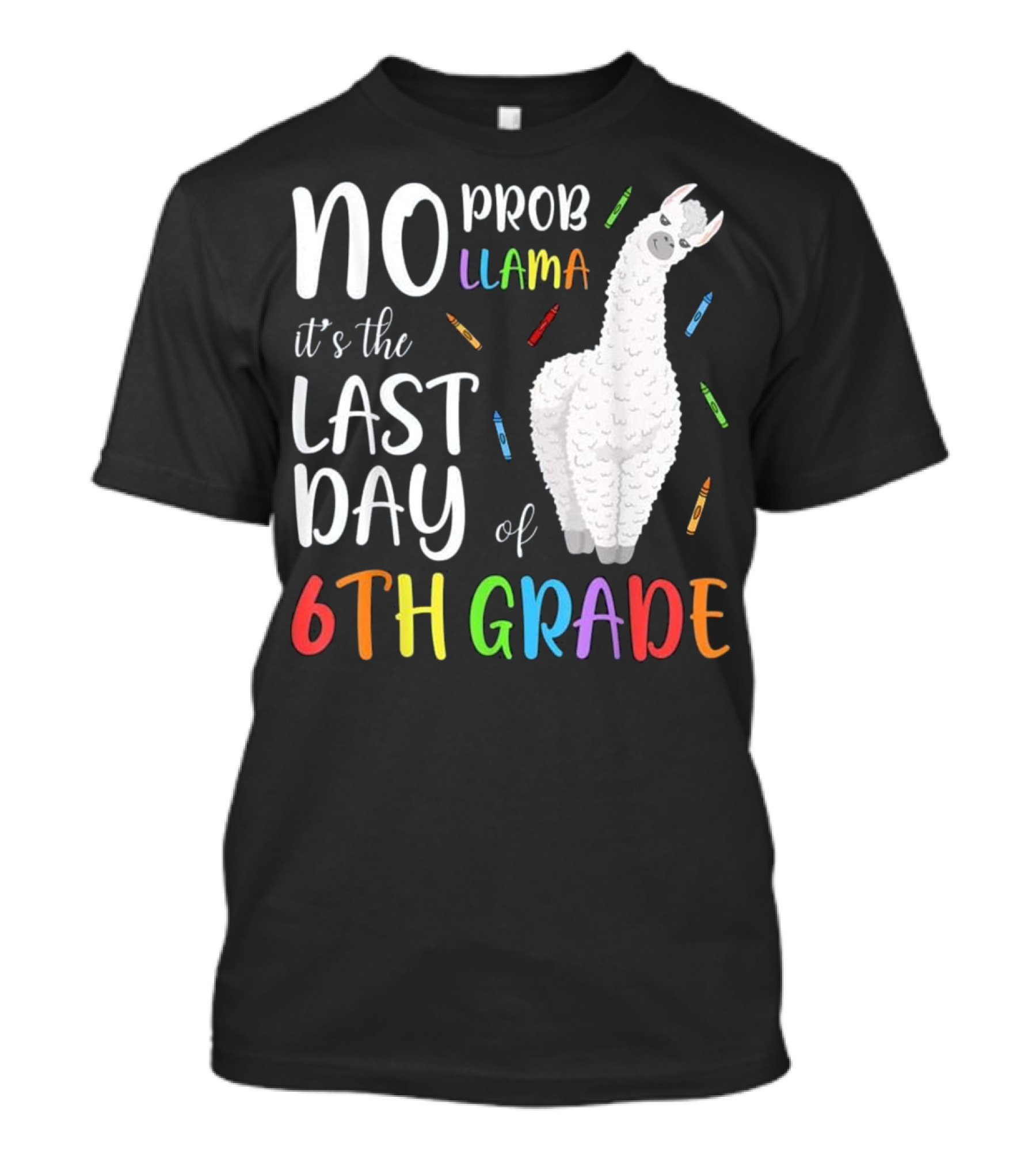 No Prob Llama It's The Last Day Of 6th Grade T-Shirt