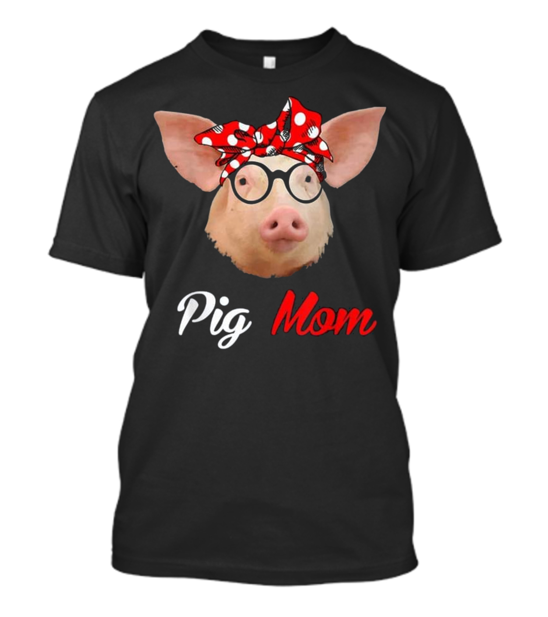 Pig Mom Funny Pig Lovers Mother T-Shirt