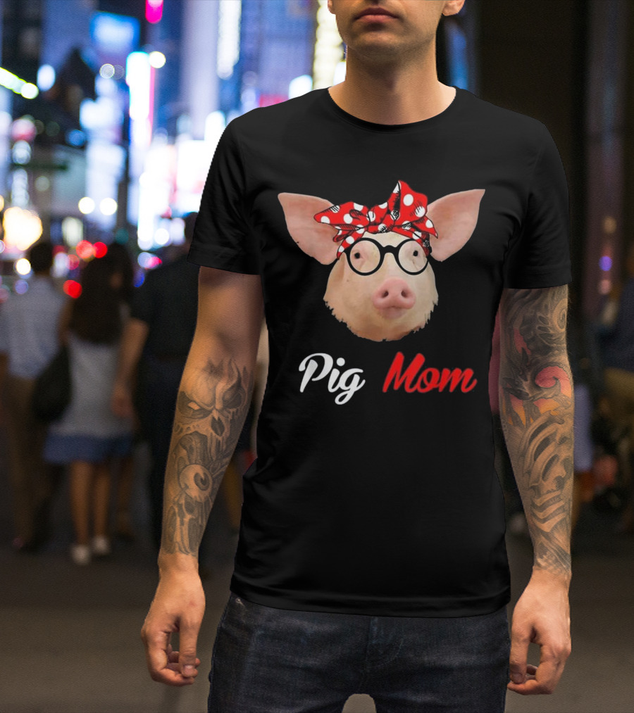 Pig Mom Funny Pig Lovers Mother T-Shirt