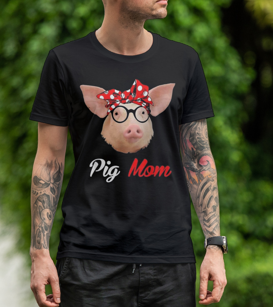 Pig Mom Funny Pig Lovers Mother T-Shirt
