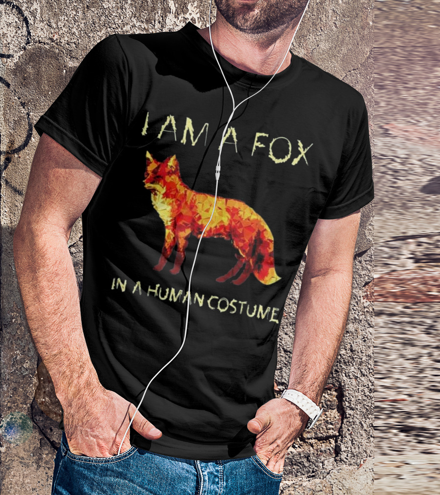 I Am A Fox In A Human Costume Funny Animal T-Shirt