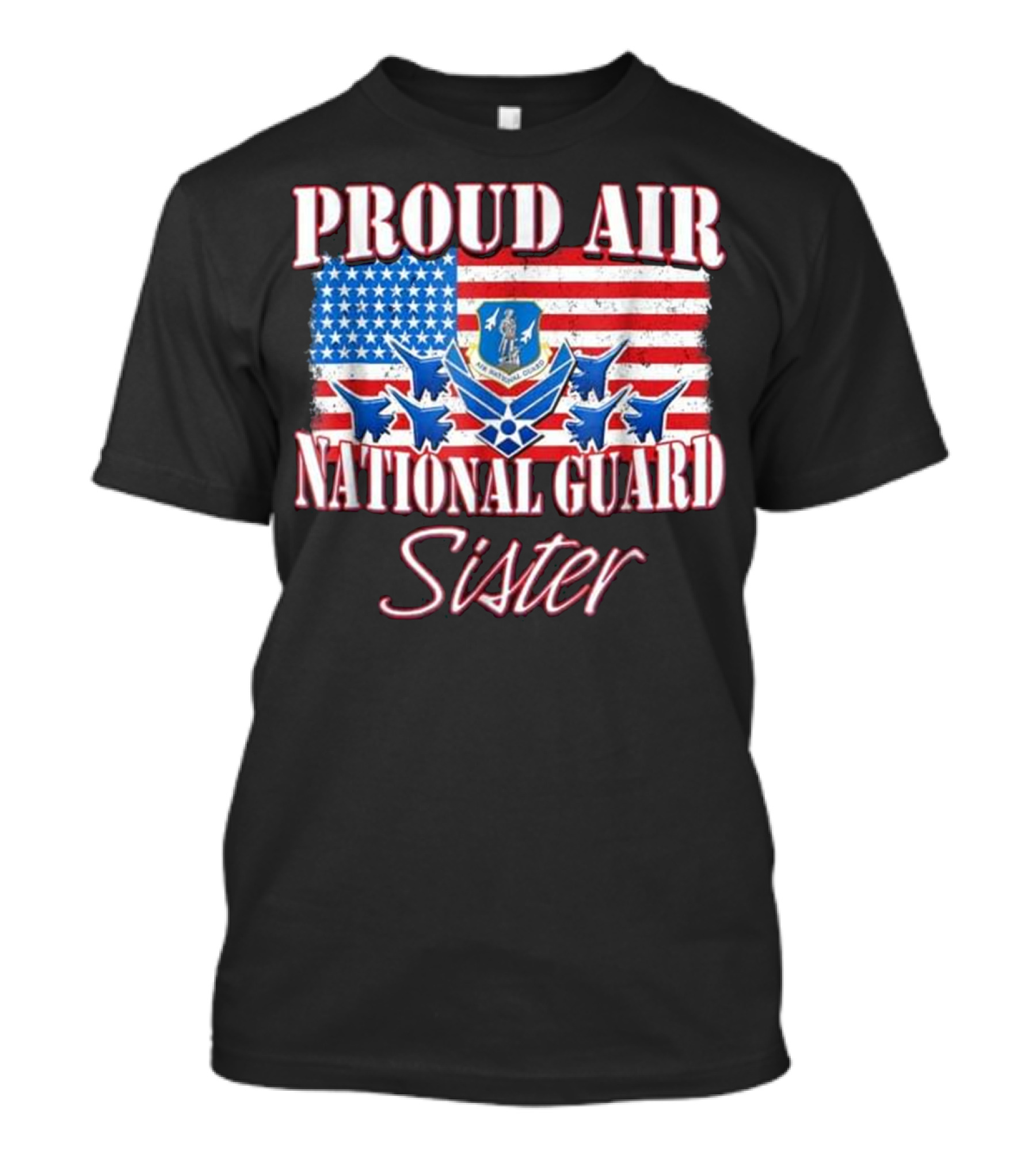 Proud Air National Guard Sister American Flag Jets Emblem T-Shirt