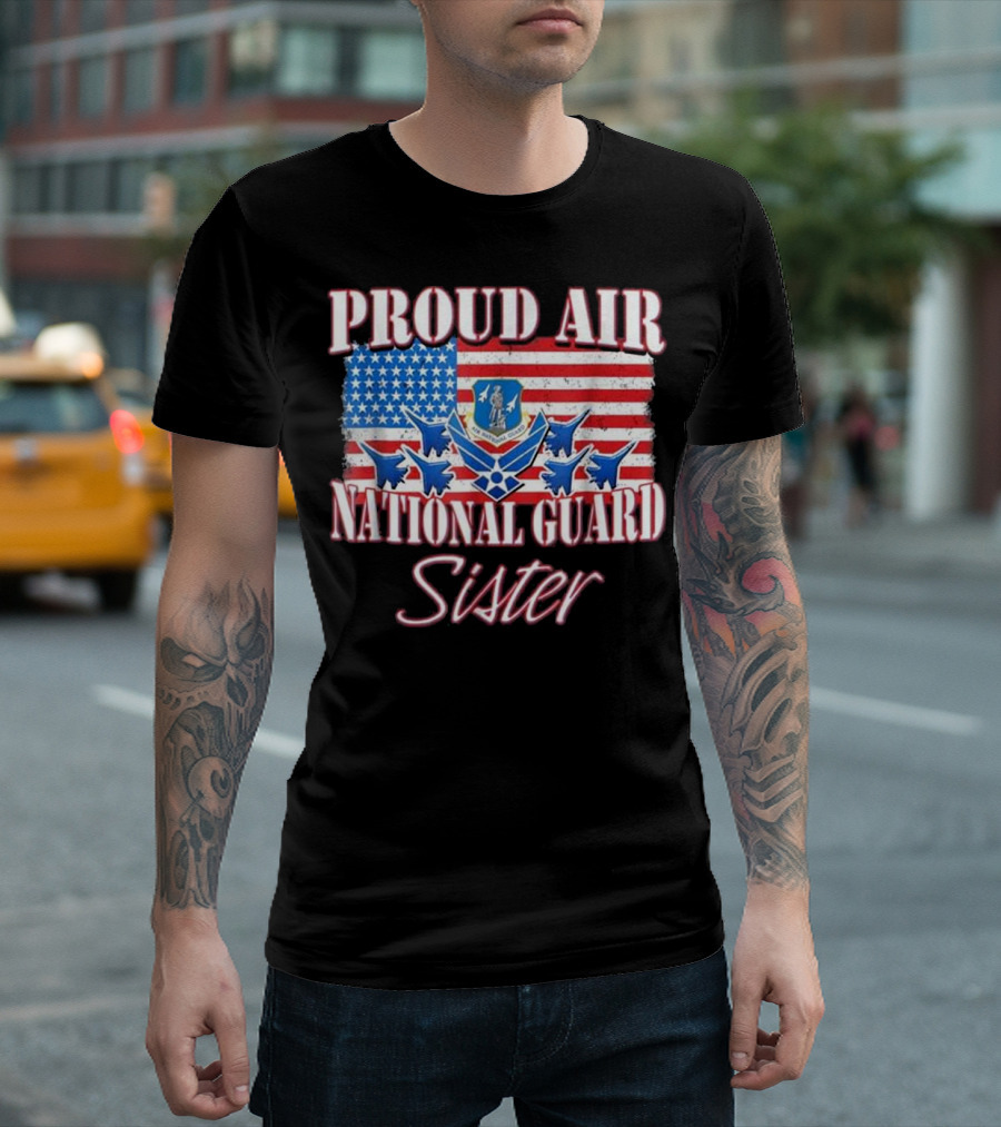 Proud Air National Guard Sister American Flag Jets Emblem T-Shirt