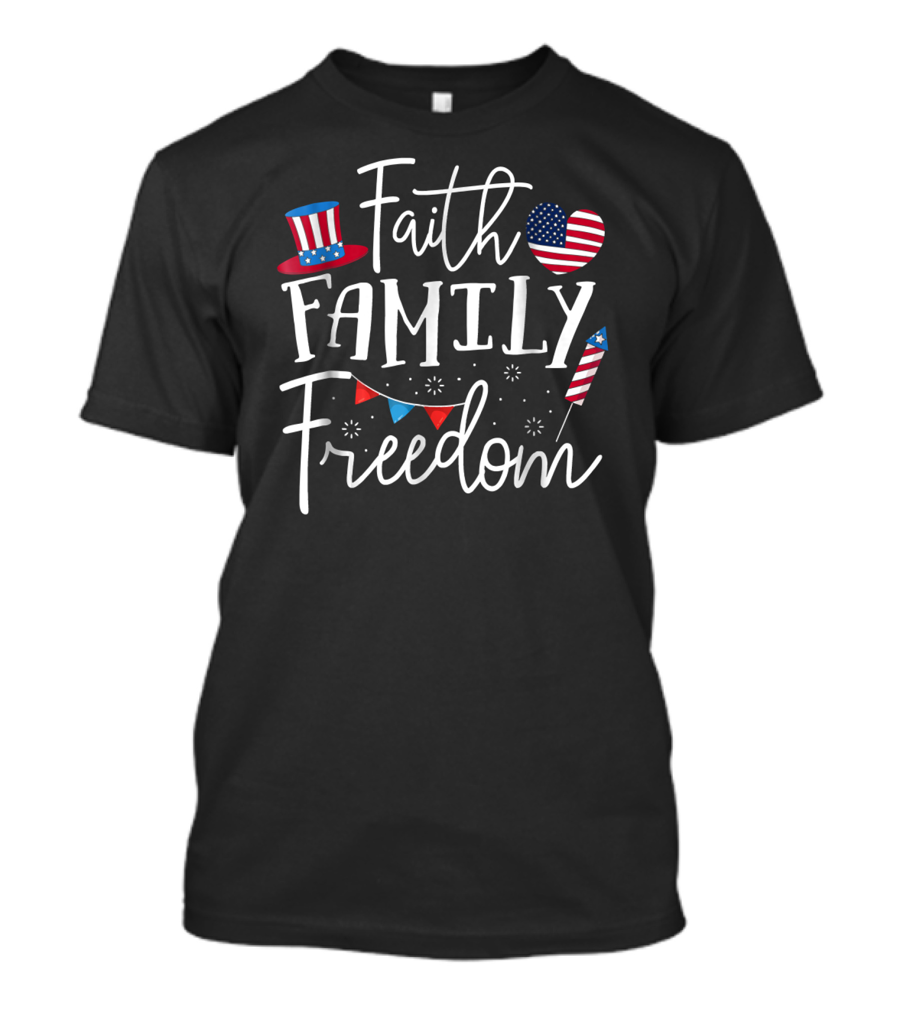 Faith Family Freedom American Flag Patriotic Symbols Hat Heart Firework T-Shirt