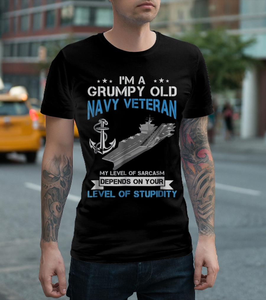 I'm A Grumpy Old Navy Veteran U.S. My Level Of Sarcasm Depends On Your Level Of Stupidity T-Shirt