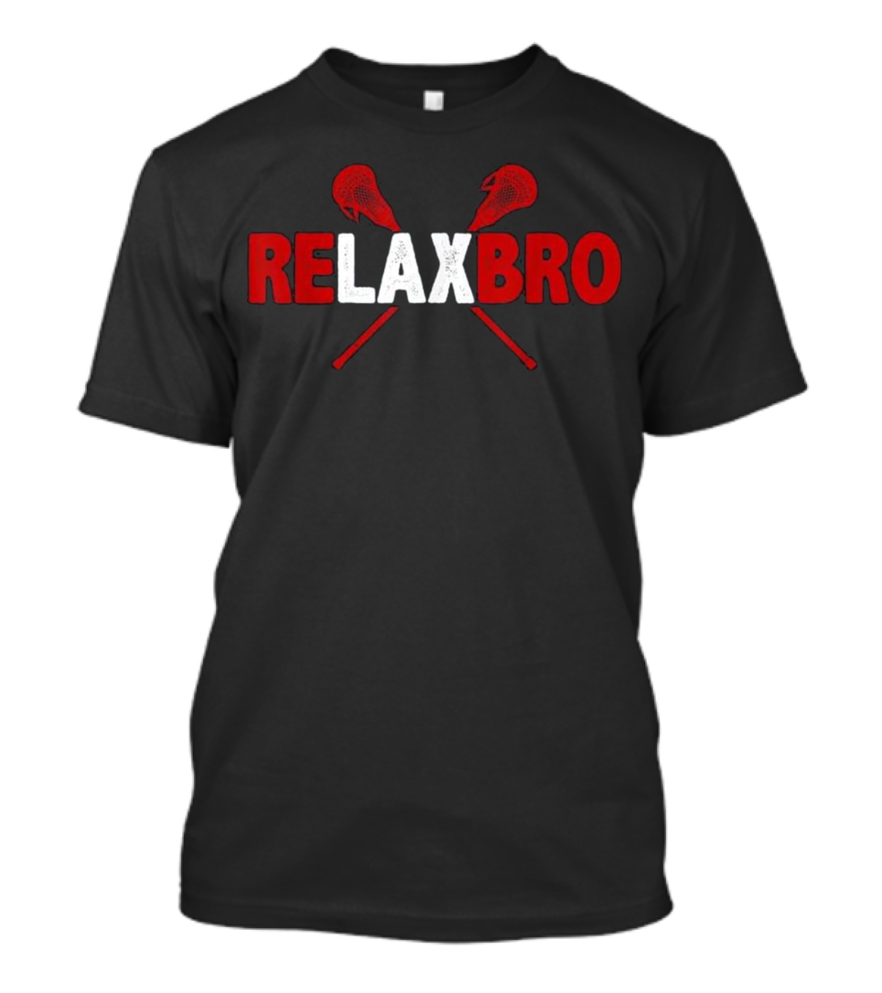 RELAX BRO Lacrosse Sticks Funny La T-Shirt