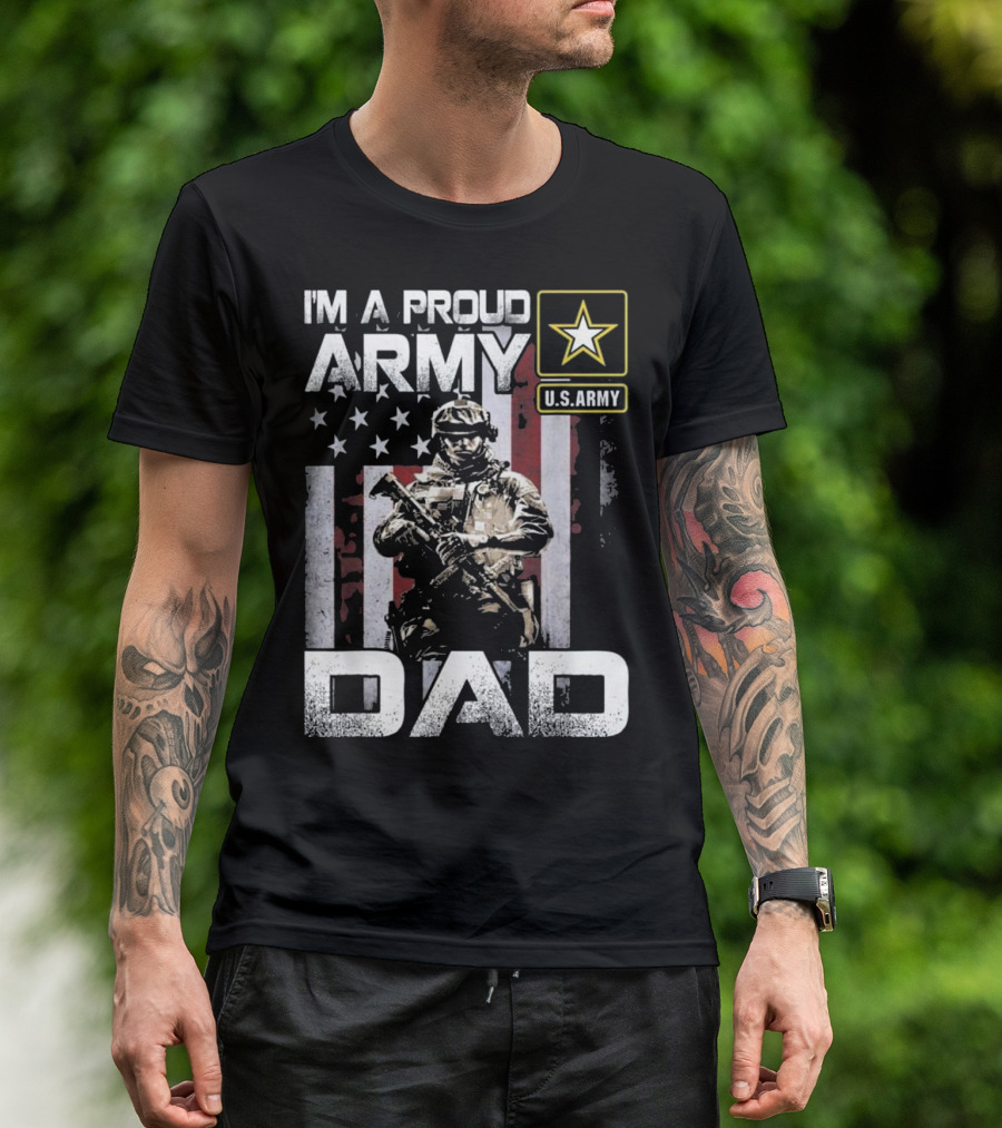 I'm A Proud Army U.S. Army Dad With Soldier American Flag Background T-Shirt
