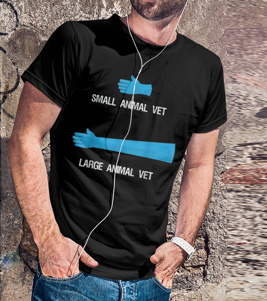 Small Animal Vet Vs Large Animal Vet Arm Length Comparison T-Shirt
