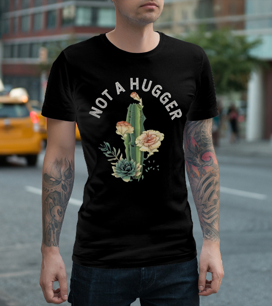 Not A Hugger Watercolor Cactus Flowers Succulent T-Shirt