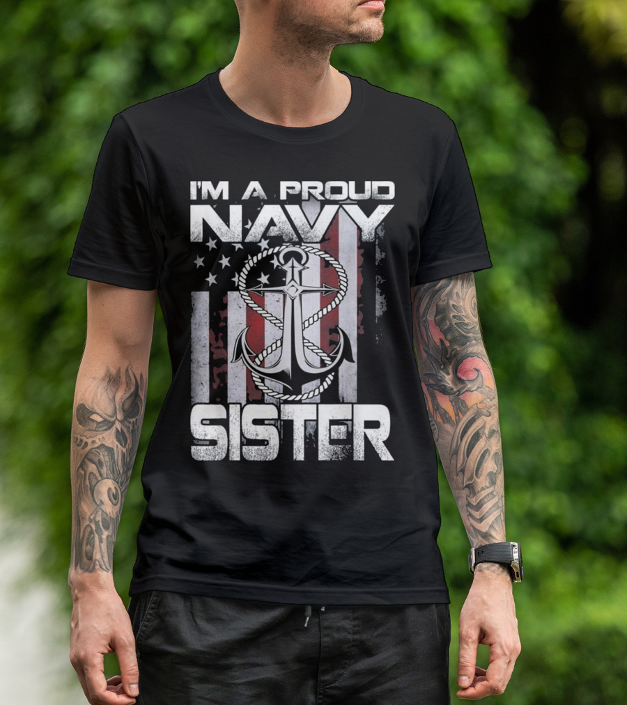 I'm A Proud Navy Sister Patriotic USA Anchor With American Flag T-Shirt