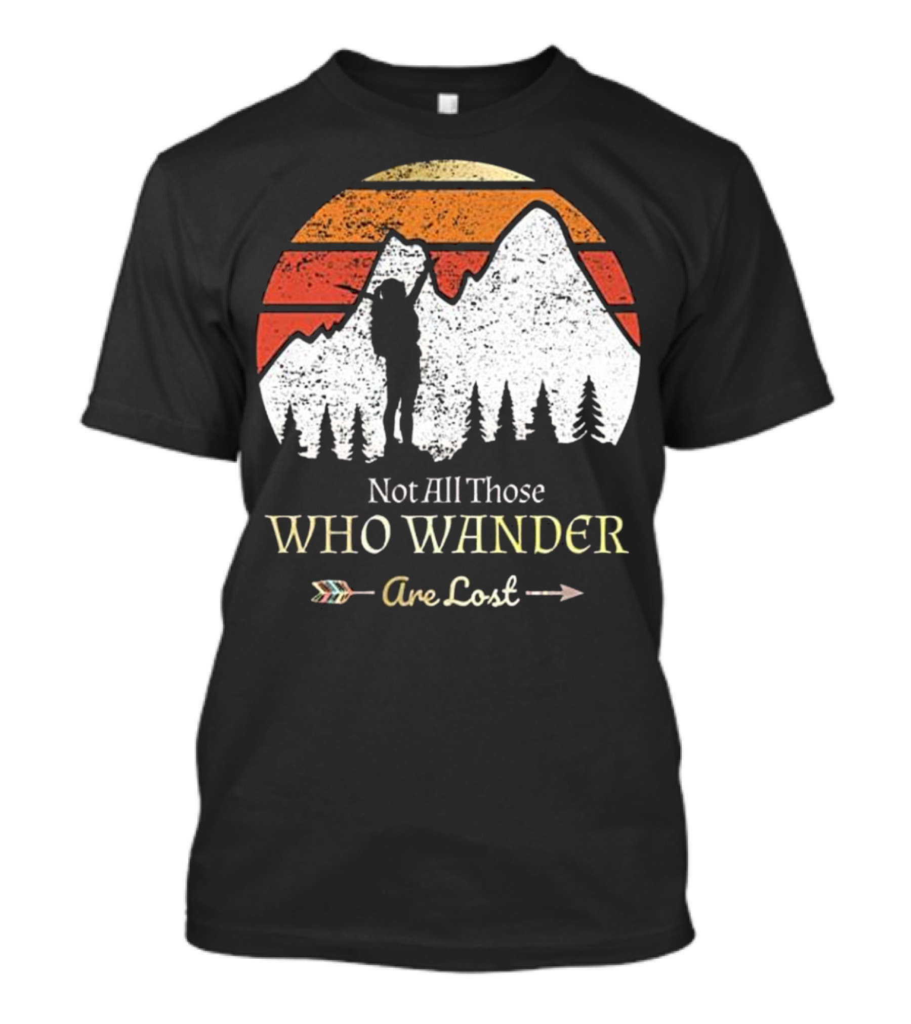 Not All Those Who Wander Are Lost Mountain Adventure Hiking T-Shirt