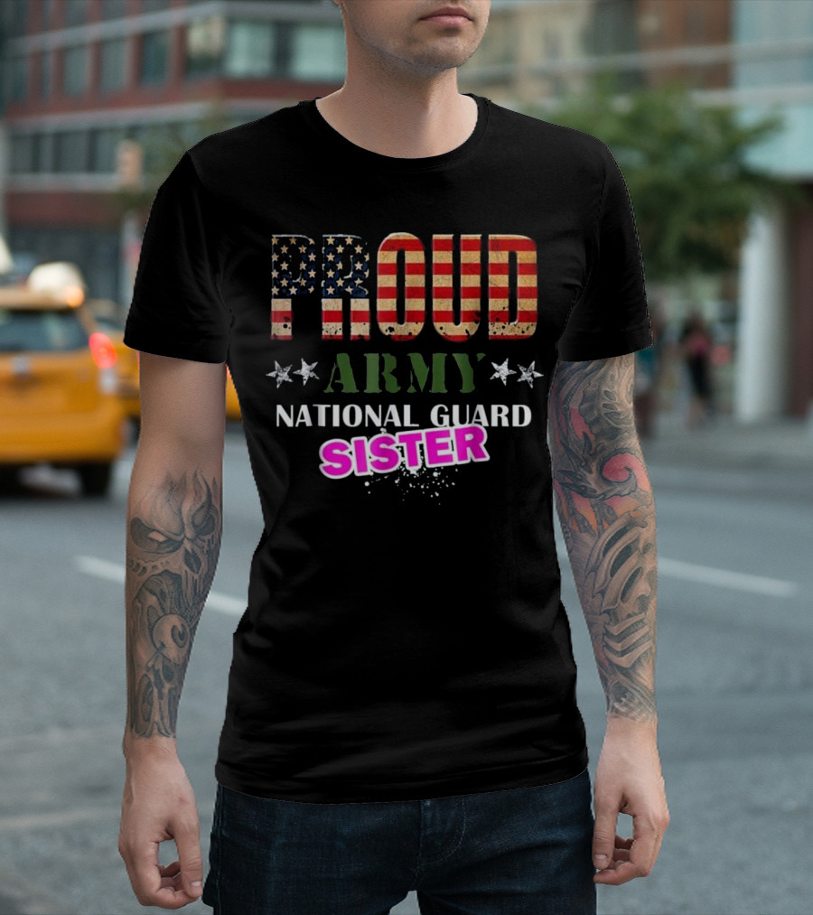 Proud Army National Guard Sister American Flag Stars T-Shirt
